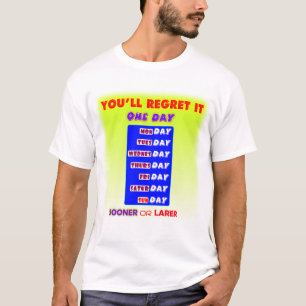 Je Zult het Op Een Dag Berouwen, Typography T-Shir T-shirt