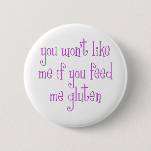 Je zult me niet leuk vinden als je me voedt. ronde button 5,7 cm