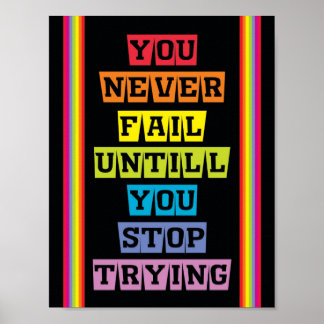 "Je zult nooit falen totdat je stopt met het probe Poster