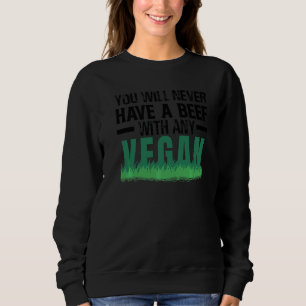 Je Zult Nooit Ruzie Hebben Met Een Veganist Grap Trui