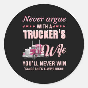 Je zult nooit winnen met een trucker vrouw. ronde sticker