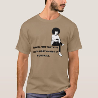 Je zult zien dat het leven nog steeds de moeite wa t-shirt