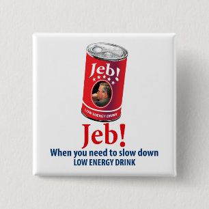 Jeb Struik voor President Humor, low energy Drink Vierkante Button 5,1 Cm