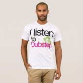 J'écoute le T-shirt de Dubstep (NOUVEAU) (Devant entier)