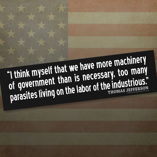 Jefferson Quote: Ik denk dat we meer hebben Bumpersticker