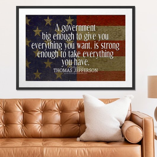 Jefferson Quote over Big Government Poster