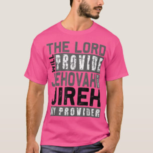Jehovah Jireh My Provider Jehovah Jireh levert C T-shirt