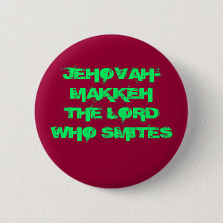 JEHOVAH-MAKKEH DE LORD DIE KLEINE KLEININGEN RONDE BUTTON 5,7 CM