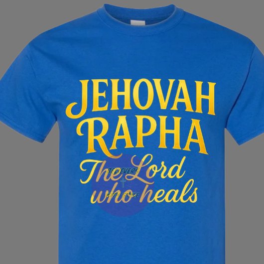 Jehovah Rapha - Christian T-shirt