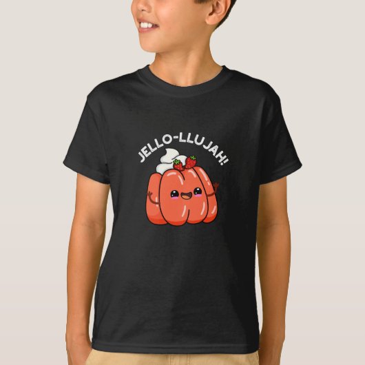 Jello-llujah Funny Jello Food Pun Dark BG T-shirt (Voorkant)
