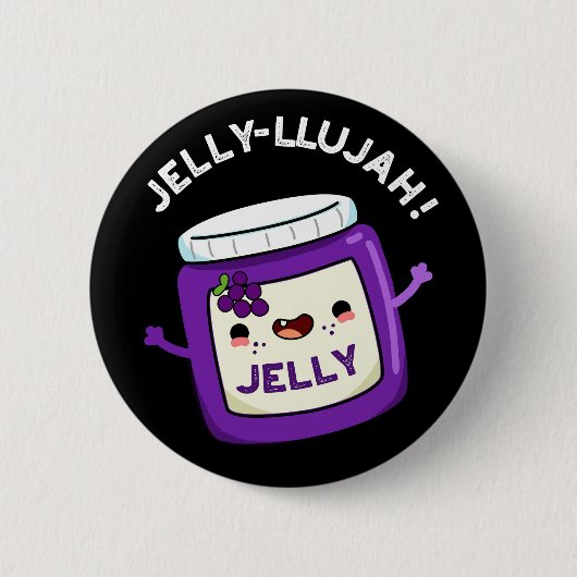 Jelly-llujah Funny Jelly Pun Dark BG Ronde Button 5,7 Cm (Voorkant)