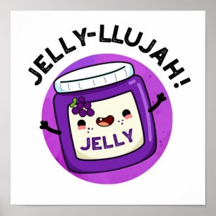 Jelly-llujah Funny Jelly Pun Poster