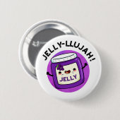 Jelly-llujah Funny Jelly Pun Ronde Button 5,7 Cm (Voorkant /achterkant)