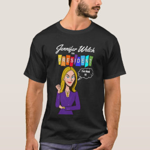 Jennifer Welch voor President T-shirt
