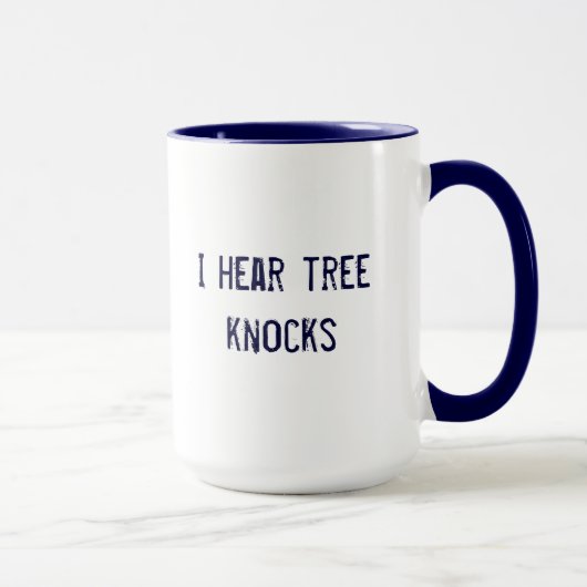 j'entends la tasse de coups d'arbre (Droite)