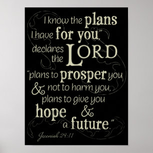 Jeremiah 29:11 Ik weet welke plannen ik voor je he Poster