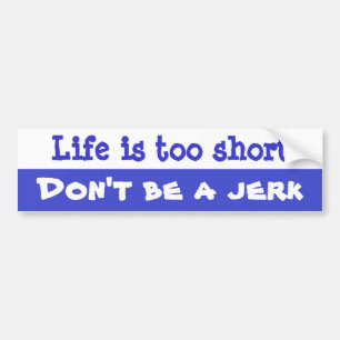 Jerk Bumpersticker