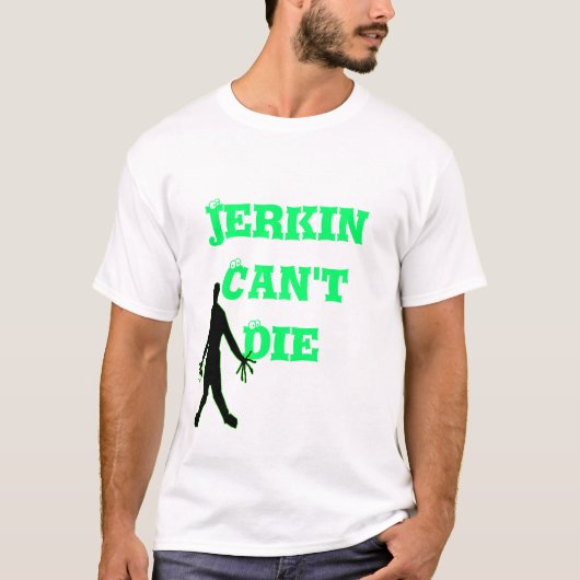 Jerkin Can't Die T-shirt (Voorkant)