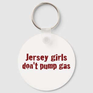 Jersey Girls do not pomp gas (New) Sleutelhanger