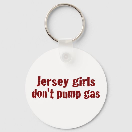 Jersey Girls do not pomp gas (New) Sleutelhanger (Voorkant)