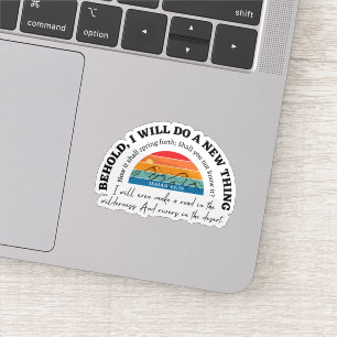 Jesaja 43:19 Zie, Ik zal een nieuwe zaak maken Sticker