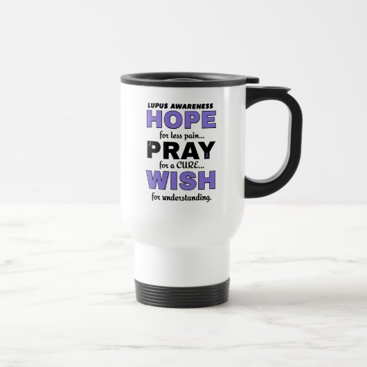 J'Espère Prière Souhaite...Lupus Travel Mug (Droite)