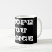 ***J'ESPÈRE QUE VOUS DANSEZ** MUG (Devant droit)