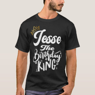 Jesse The Birthday King Happy Birthday Mannen Boys T-shirt