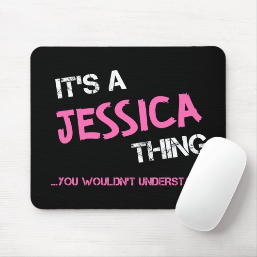 Jessica ding dat je niet zou begrijpen muismat (Met muis)