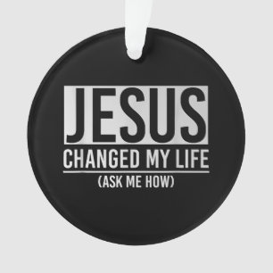Jésus a changé ma vie Demandez-moi comment Jésus