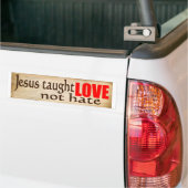 JÉSUS A ENSEIGNÉ L'AMOUR, PAS LE Sticker Bumper HA (Sur camion)