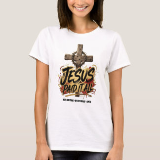 Jésus a tout payé – T-Shirt Chrétien