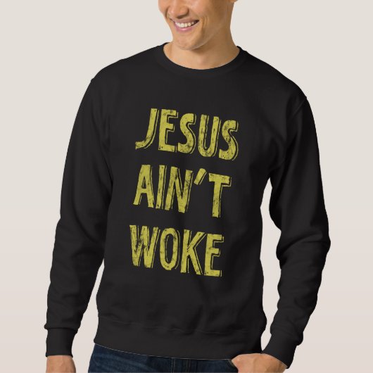 Jesus Ain't Woke Christian Trui (Voorkant)
