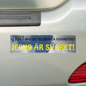 JESUS ÄR SVARET! BUMPERSTICKER (Op auto)