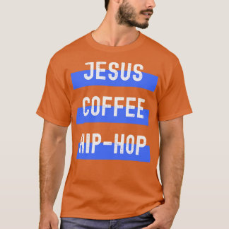 Jesus Coffee Hip Hop T-shirt