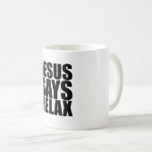 Jésus Dit Relax Mug (Devant droit)