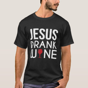 Jesus Drank Wijn Wijndrinker T-shirt