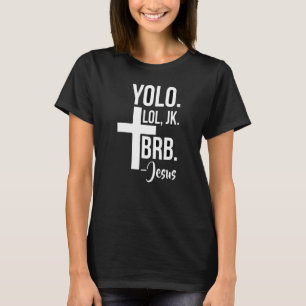 Jesus Easter Yolo Jk Brb Texting T-shirt