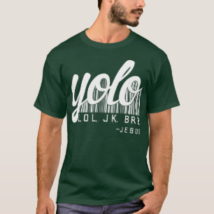Jesus Election Yolo Lol Jk Brb T-shirt