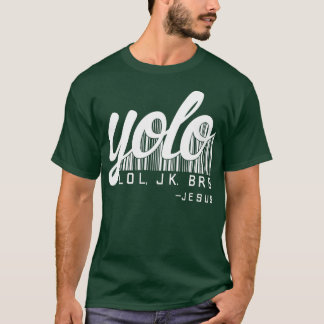 Jesus Election Yolo Lol Jk Brb T-shirt