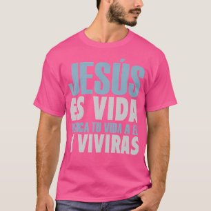 Jesus Es Vida Spaans Spaans Christelijk T-shirt