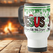 Jésus est la raison de la saison Travel Mug