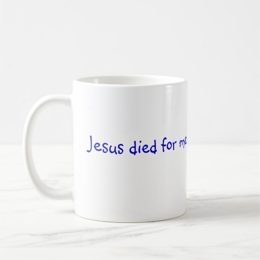 Jésus est mort pour moi, Mug (Gauche)