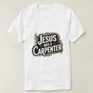 Jésus Était Un T-Shirt De Carpentier