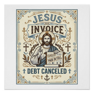 Jesus Factuur Schuld Geannuleerd Jesus Factuur Sch Perfect Poster
