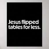 Jesus Flipped Tables For Less Funny Christian Fait Poster (Voorkant)