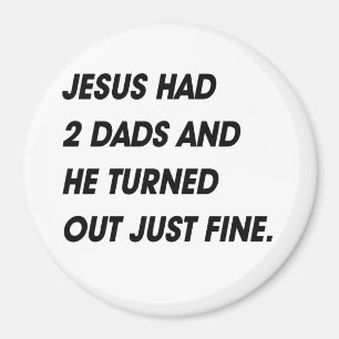 JESUS HAD TWEE DADS EN HEEFT DE FIJN UITGESCHAKELD MAGNEET