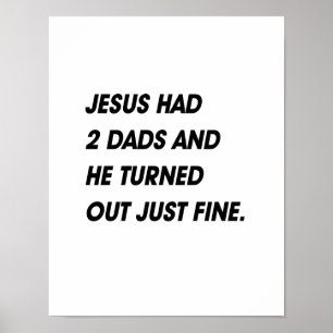 JESUS HAD TWEE DADS EN HEEFT DE FIJN UITGESLOTEN POSTER