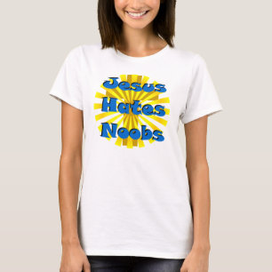 Jesus Hates Noobs T-shirt