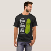 Jesus In My Heart I Can Dill With Anything Pickle  T-shirt (Voorkant volledig)